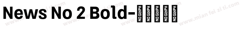 News No 2 Bold字体转换